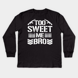 Too Sweet Me Bro Kids Long Sleeve T-Shirt